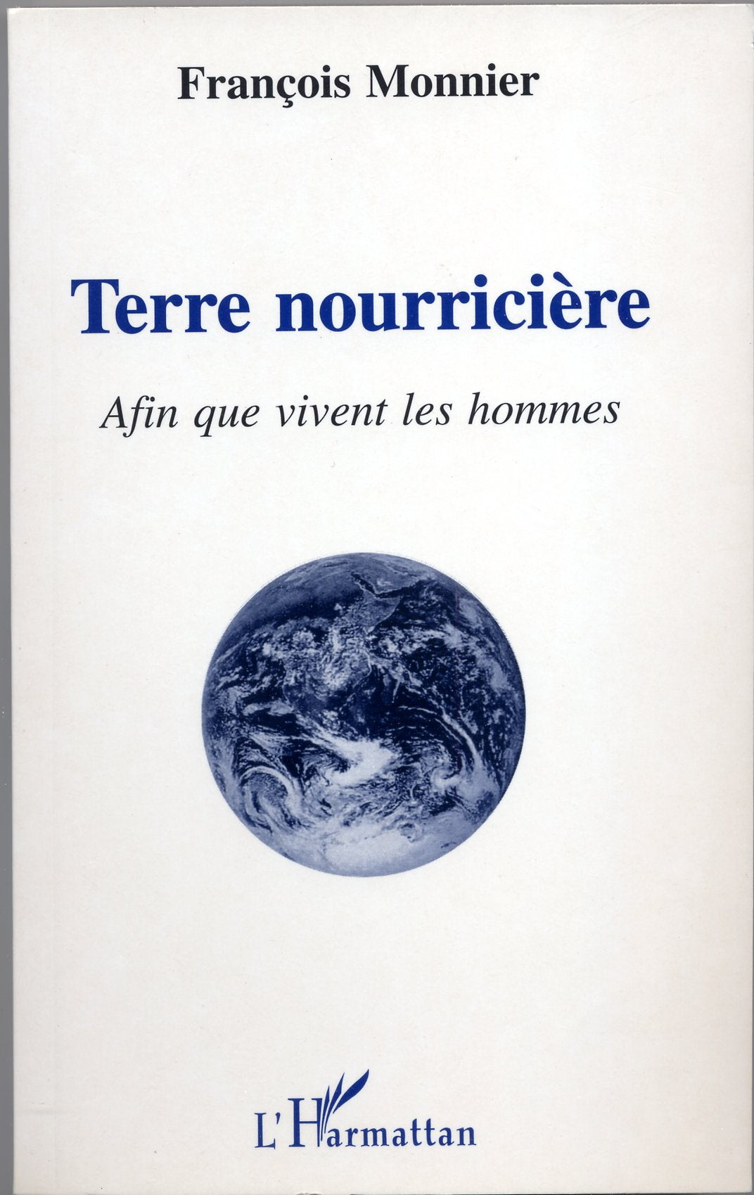 Terre nourricière: Afin que vivent les hommes book