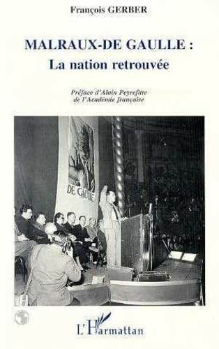 Malraux - De Gaulle, préfacé par Alain Peyrefitte. La nation retrouvée book