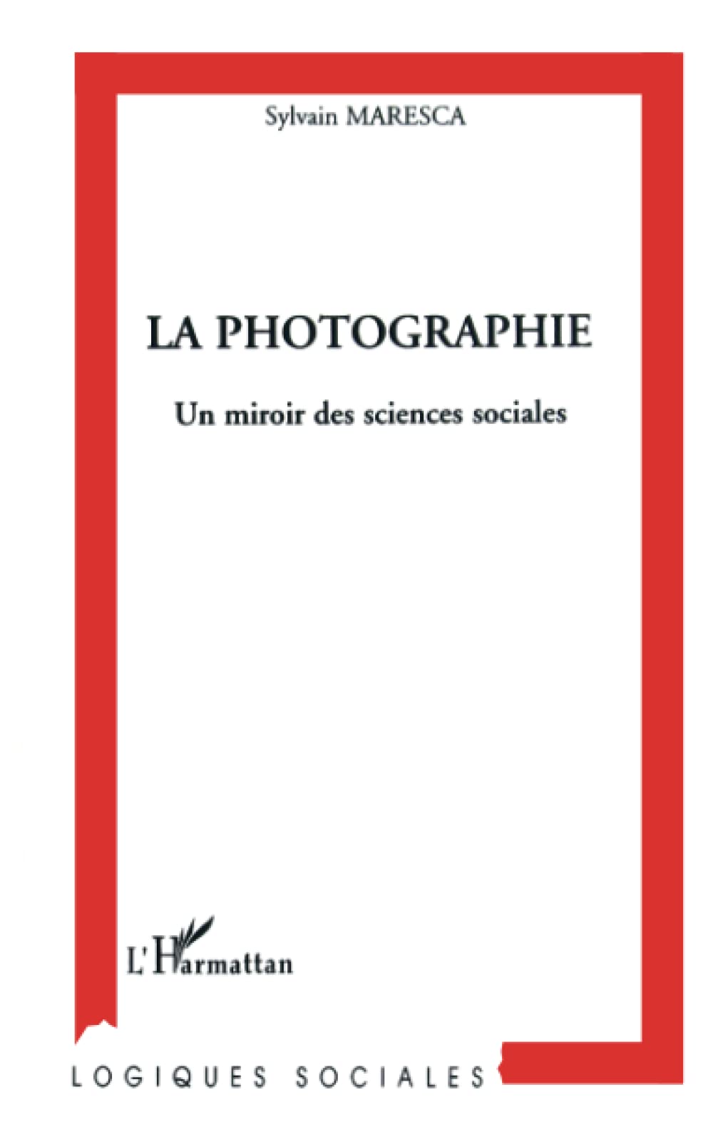La photographie, un miroir des sciences sociales book