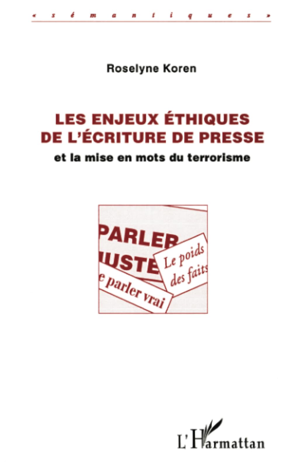 Les enjeux éthiques de l'écriture de presse: Et la mise en mots du terrorisme book