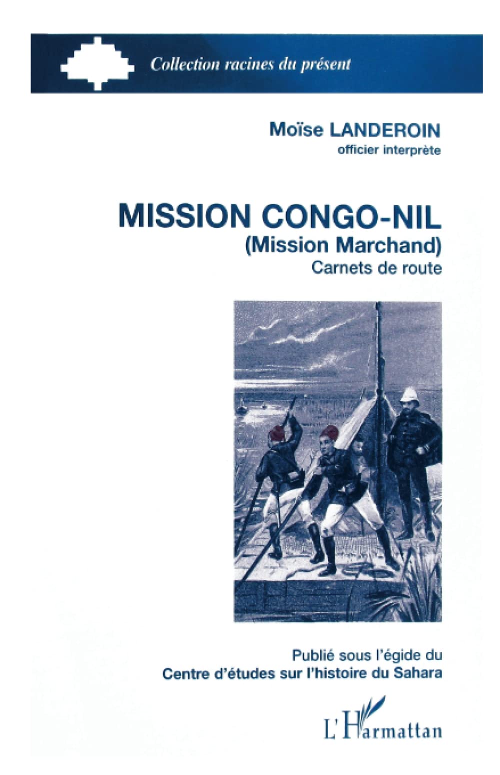 Mission Congo-Nil (mission Marchand): Carnets de route Social Sciences