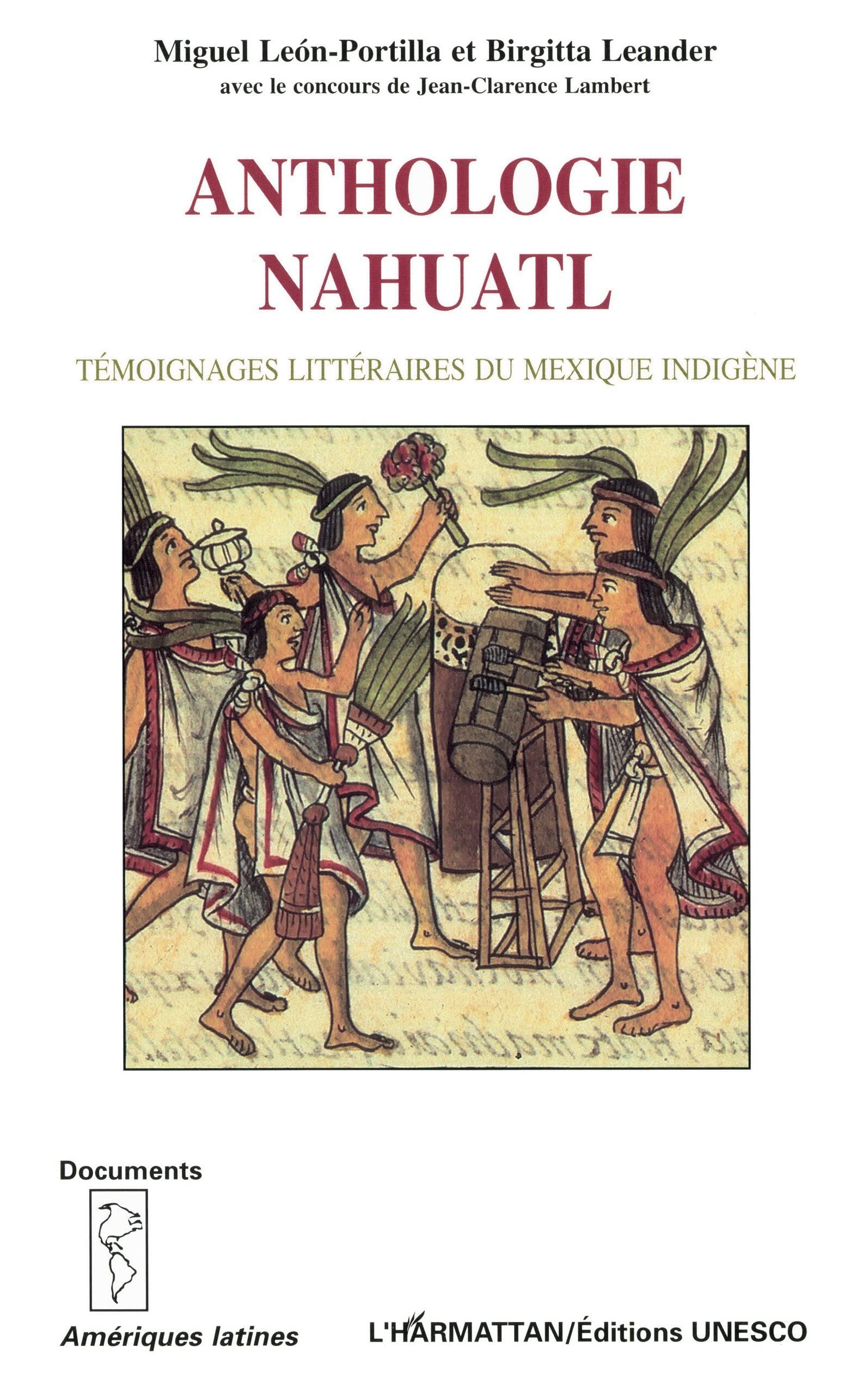 Anthologie nahuatl: Témoignages littéraires du Mexique indigène Social Sciences