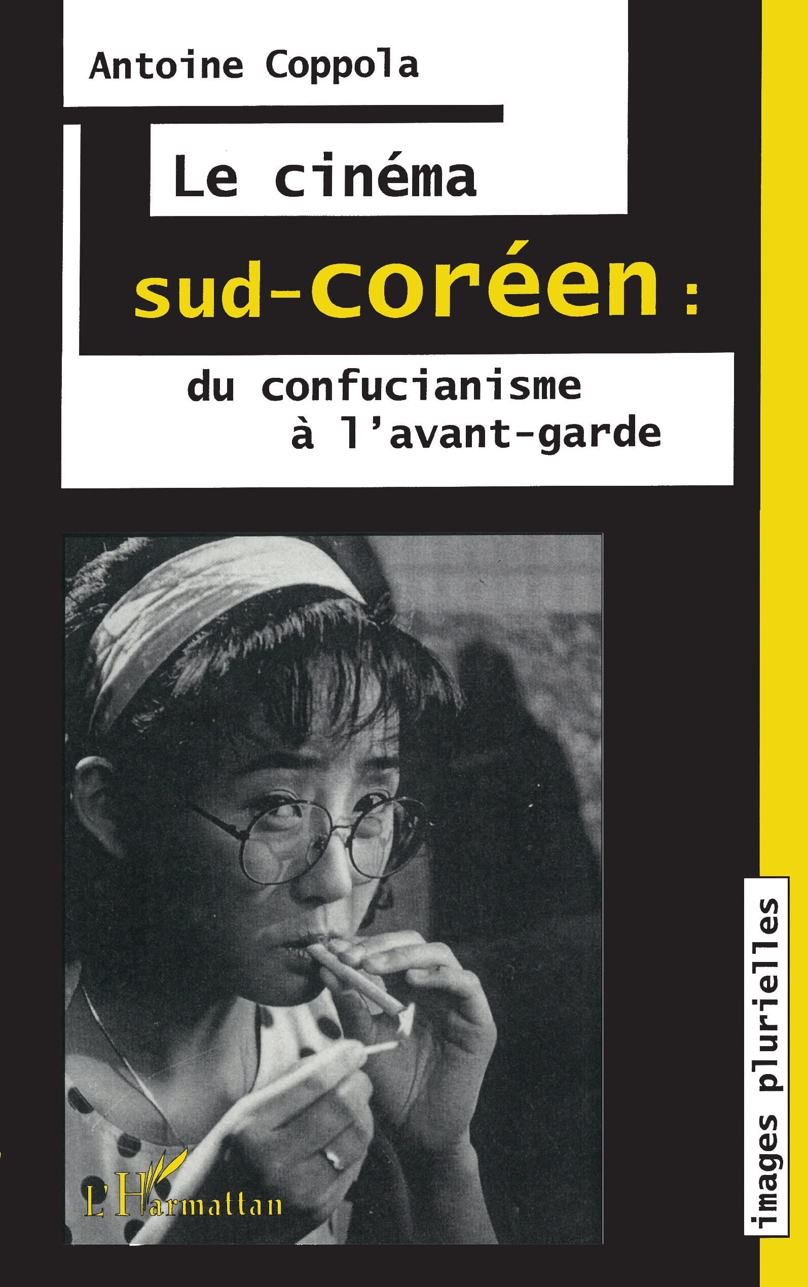 Le cinéma sud-coréen: du confucianisme à l'avant-garde Film, Art & Culture