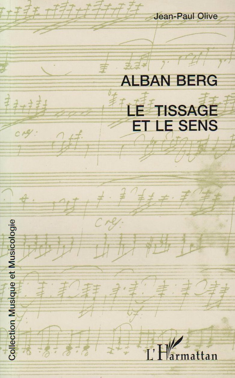 Alban Berg: Le tissage et le sens Arts & Music