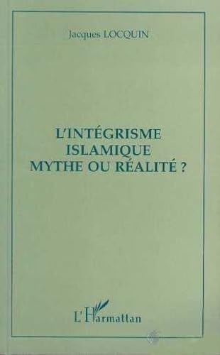 L'intégrisme islamique: Mythe ou réalité? book