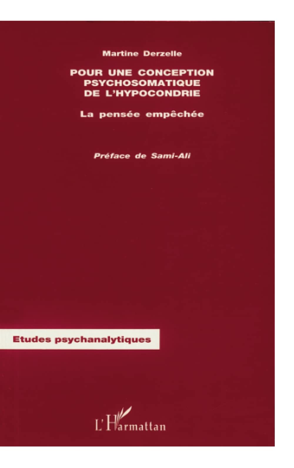 POUR UNE CONCEPTION PSYCHOSOMATIQUE DE L'HYPOCONDRIE: La pensée empêchée Psychology
