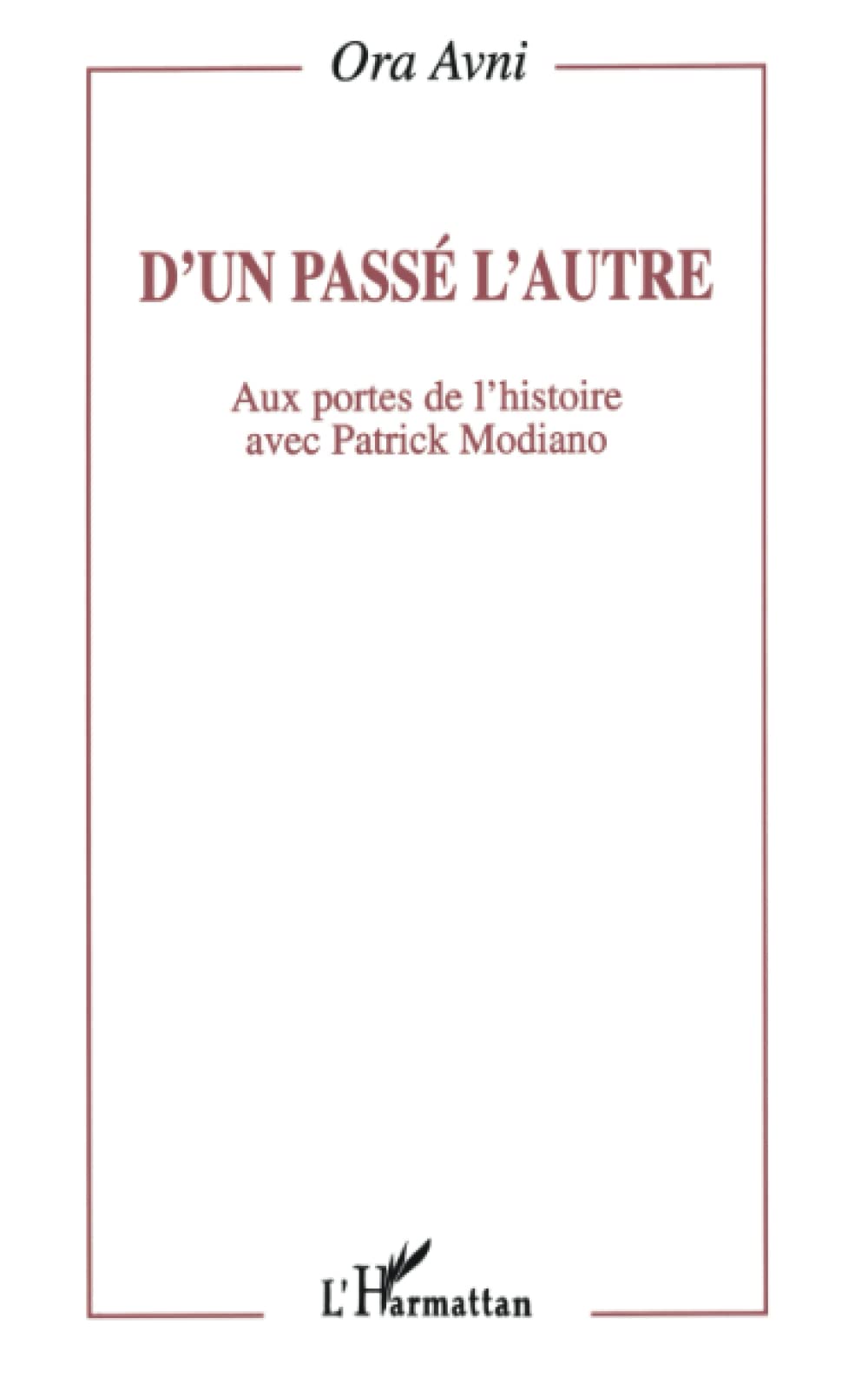 D'un passé l'autre: Aux portes de l'histoire avec Patrick Modiano Contemporary literature