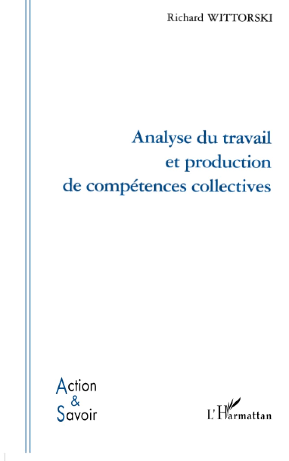 Analyse du travail et production de compétences collectives book