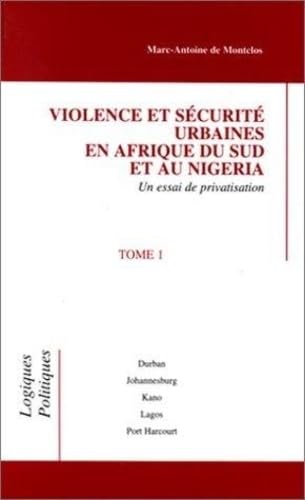 Violence et sécurité urbaines en Afrique du Sud et au Nigeria. Un essai de privatisation book