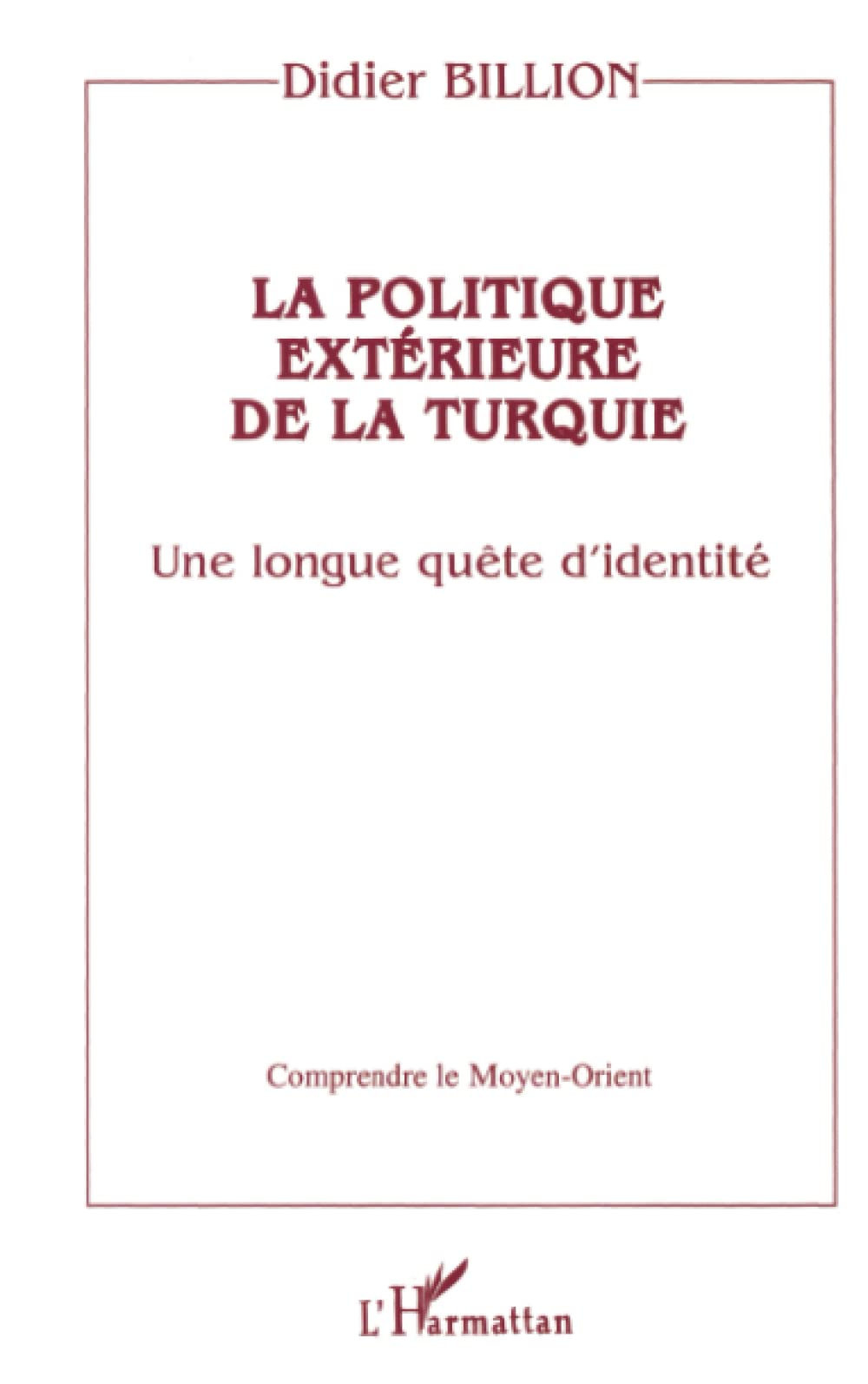 La politique extérieure de la Turquie: Une longue quête d'identité Politics & History