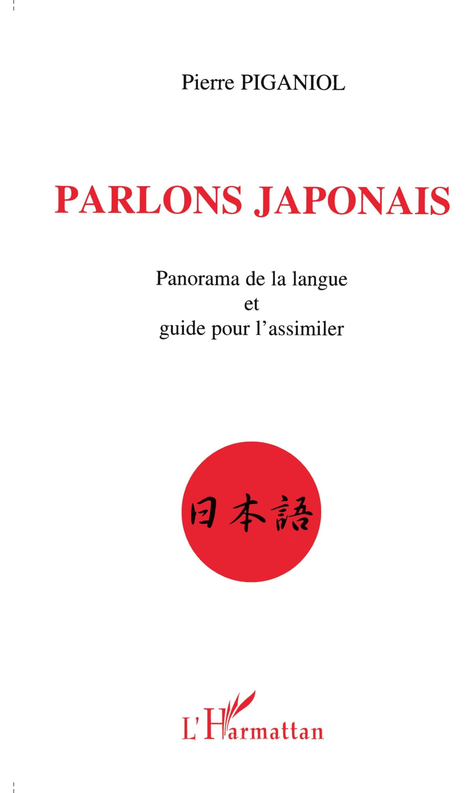 Parlons japonais: Panorama de la langue et guide pour l'assimiler Books