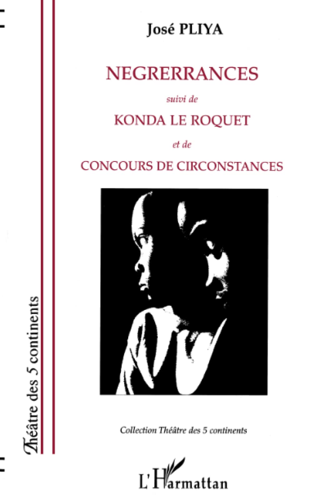 Négrérrances suivi de Konda le roquet et de Concours de circonstances Drama