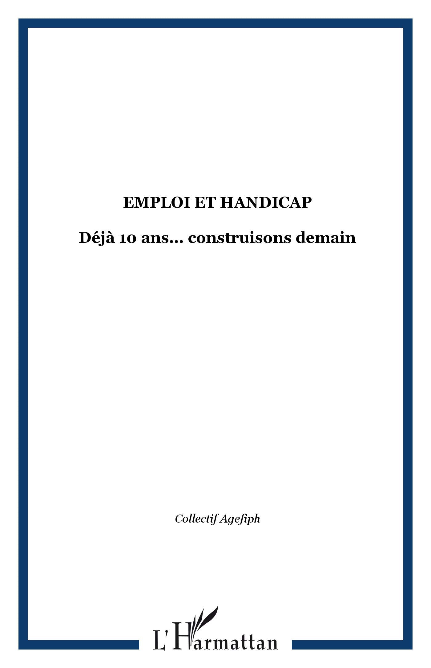 Emploi et handicap : déjà 10 ans... construisons demain Social Sciences