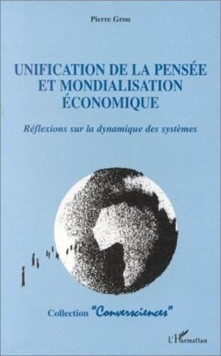 Unification de la pensée et mondialisation économique: Réflexions sur la dynamique des systèmes book