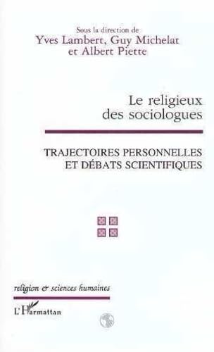 Le religieux des sociologues: Trajectoires personnelles et débats scientifiques : colloque, Paris, 3-4 février 1997 book