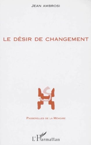 Le Désir de changement: Les entretiens du troisième mercredi : I-V Books