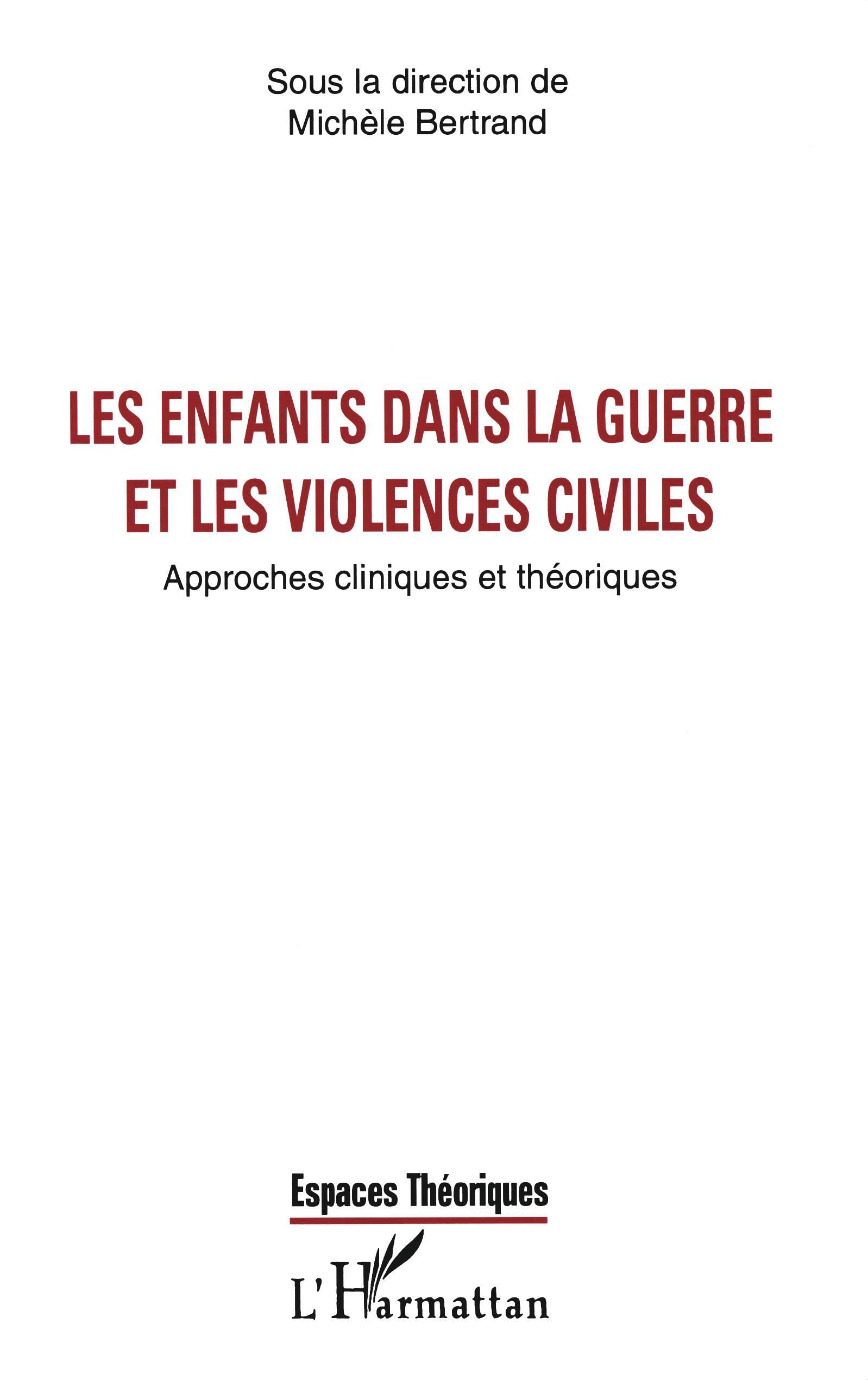 Les Enfants dans la guerre et les violences civiles: Approches cliniques et théoriques Social Sciences