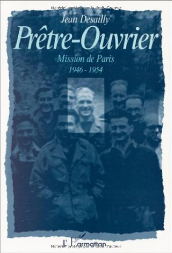 Pretre-ouvrier: Mission de Paris : 1946-1954 Social Sciences