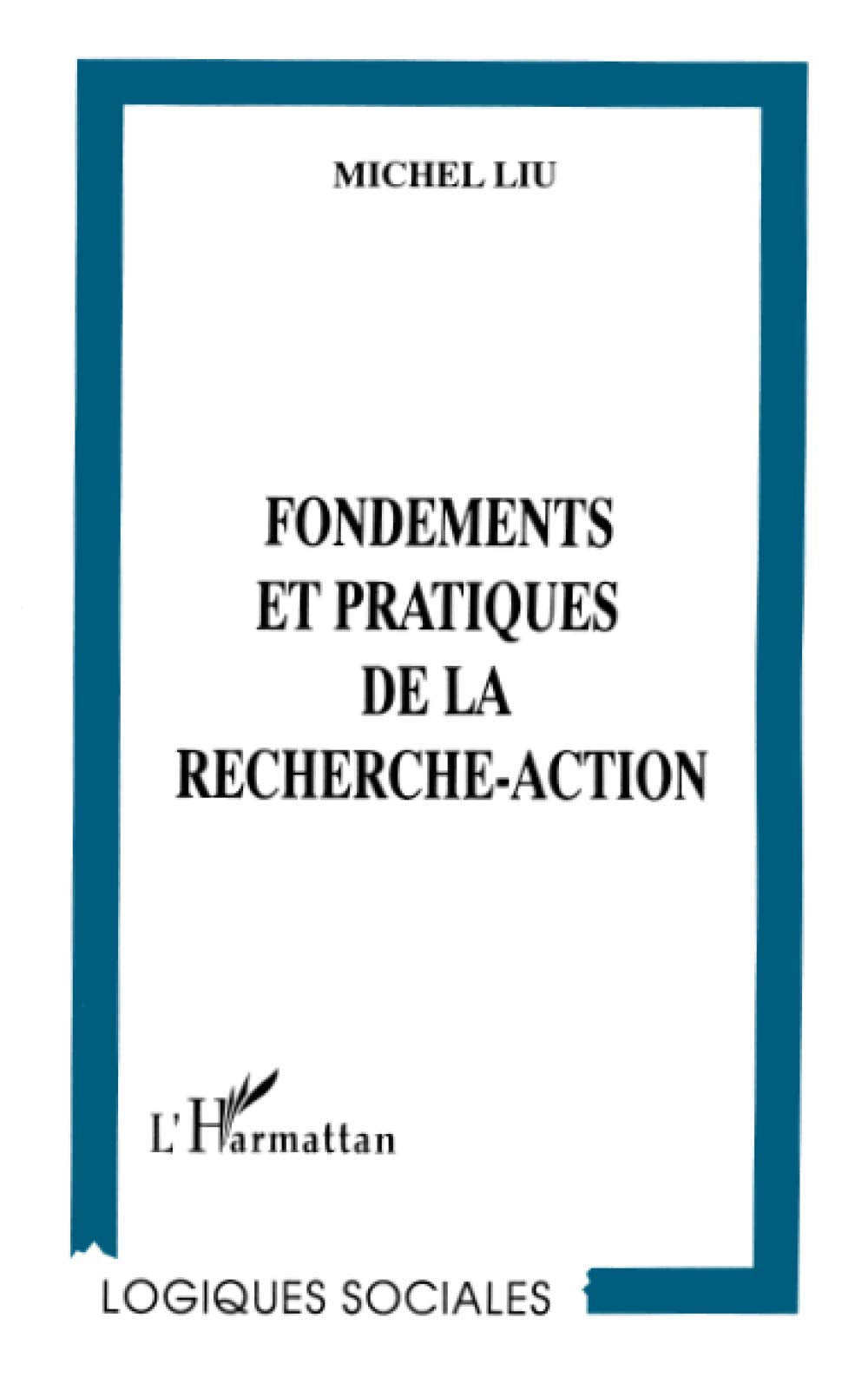 Fondements et pratiques de la recherche-action book