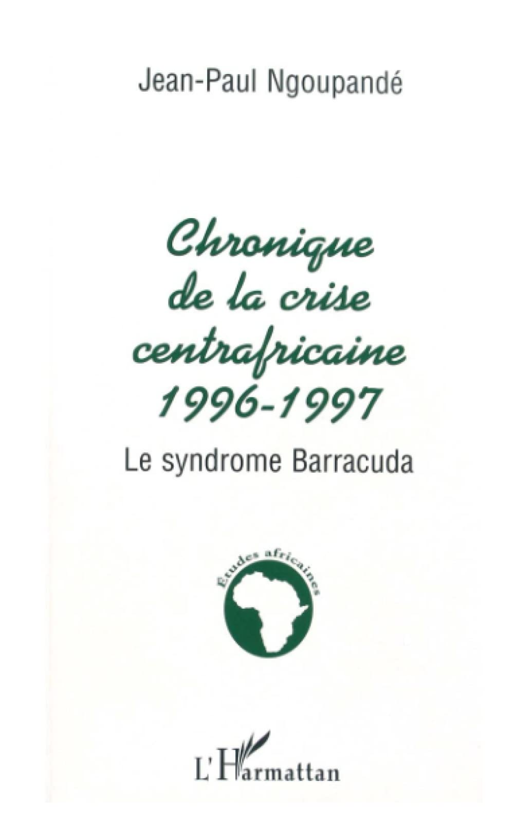 Chronique centrafricaine 1996-1997: Le syndrome Barracuda book