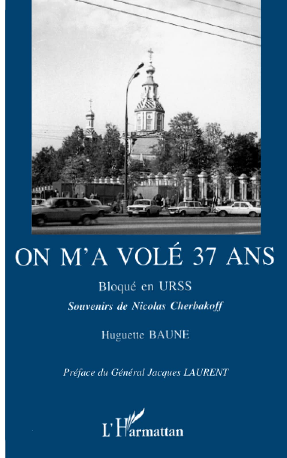 On m'a volé 37 ans: Bloqué en URSS, souvenirs de Nicolas Cherbakoff book