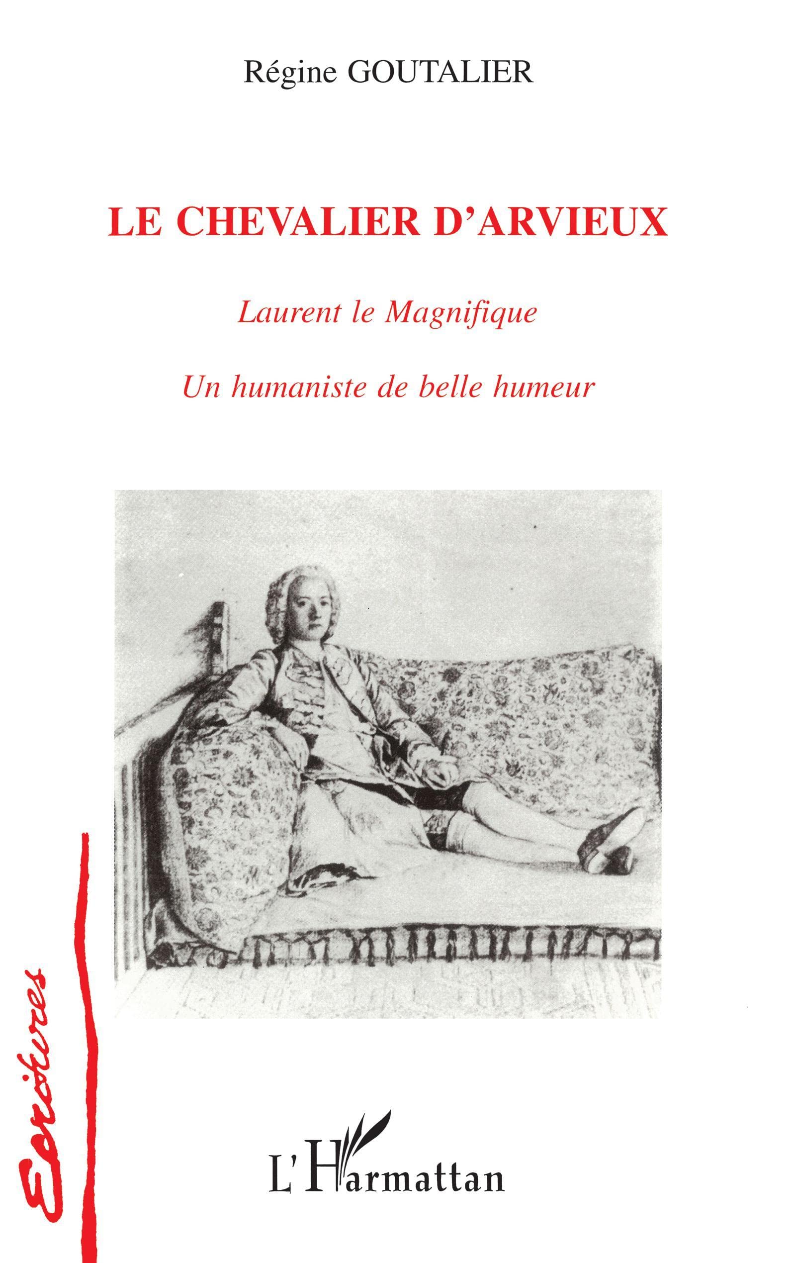 Le chevalier d'Arvieux: Laurent le Magnifique Un humaniste de belle humeur Contemporary literature