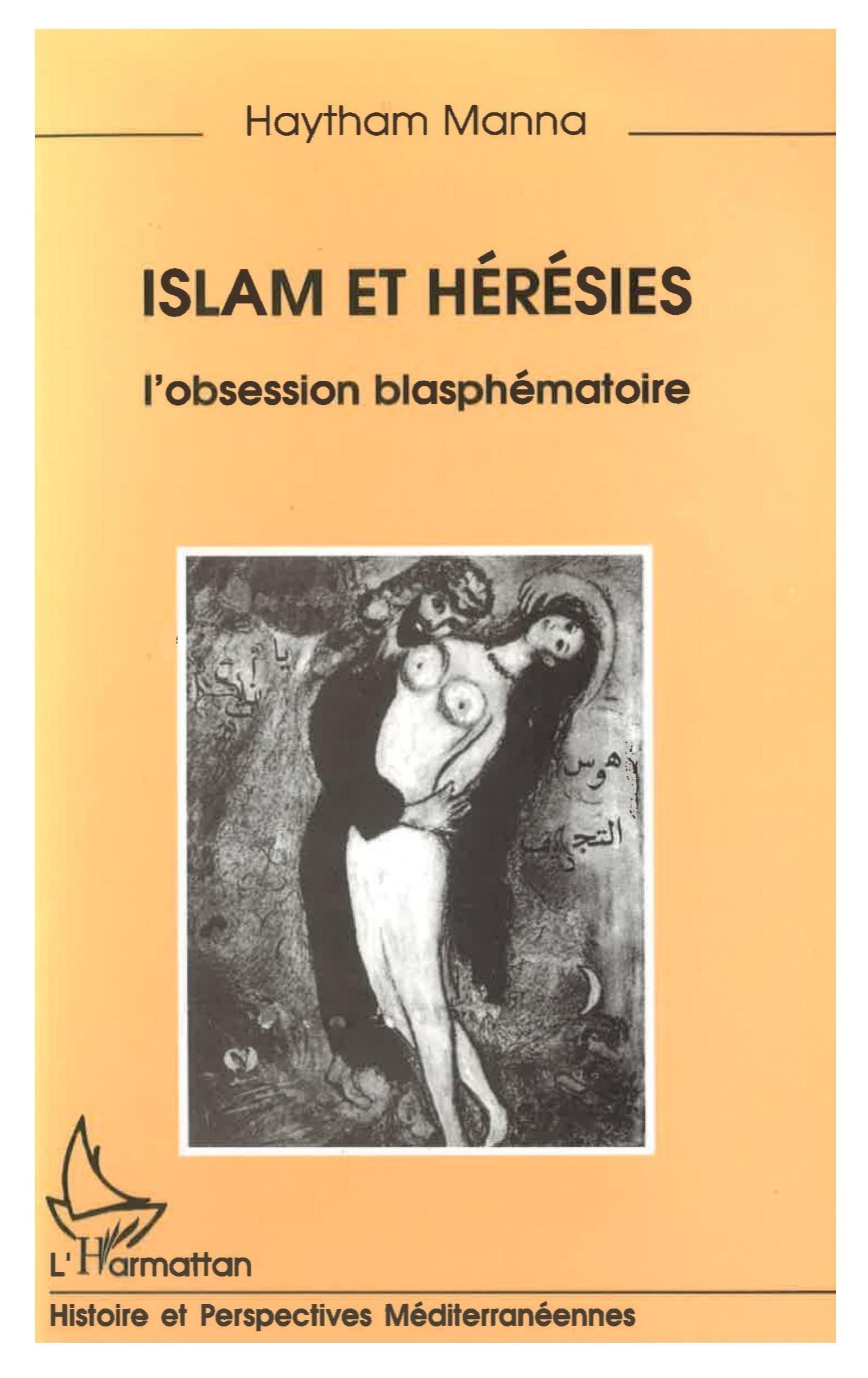 Islam et hérésies: L'obsession blasphématoire Politics & History