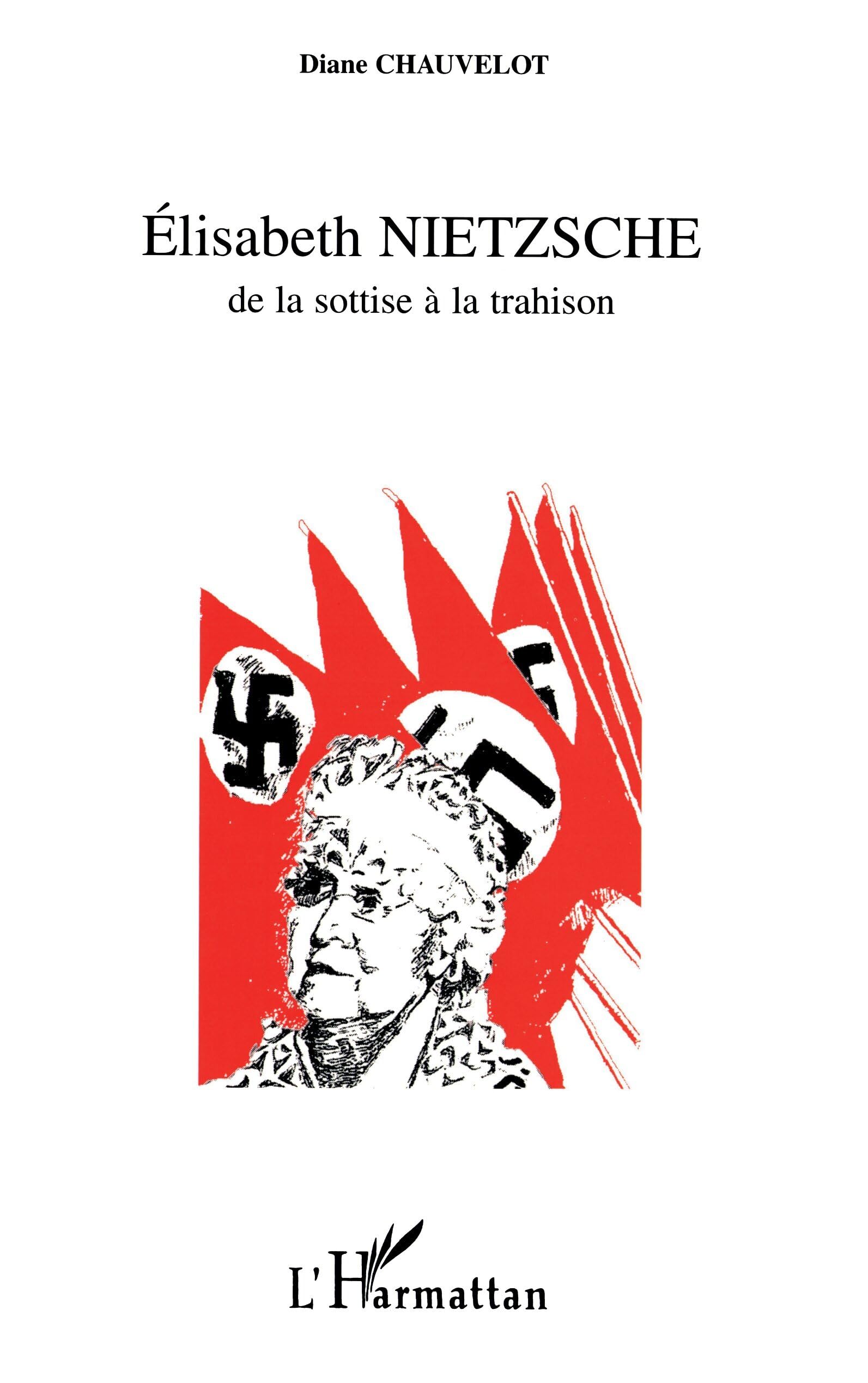 Elisabeth Nietzsche: De la sottise à la trahison Philosophy
