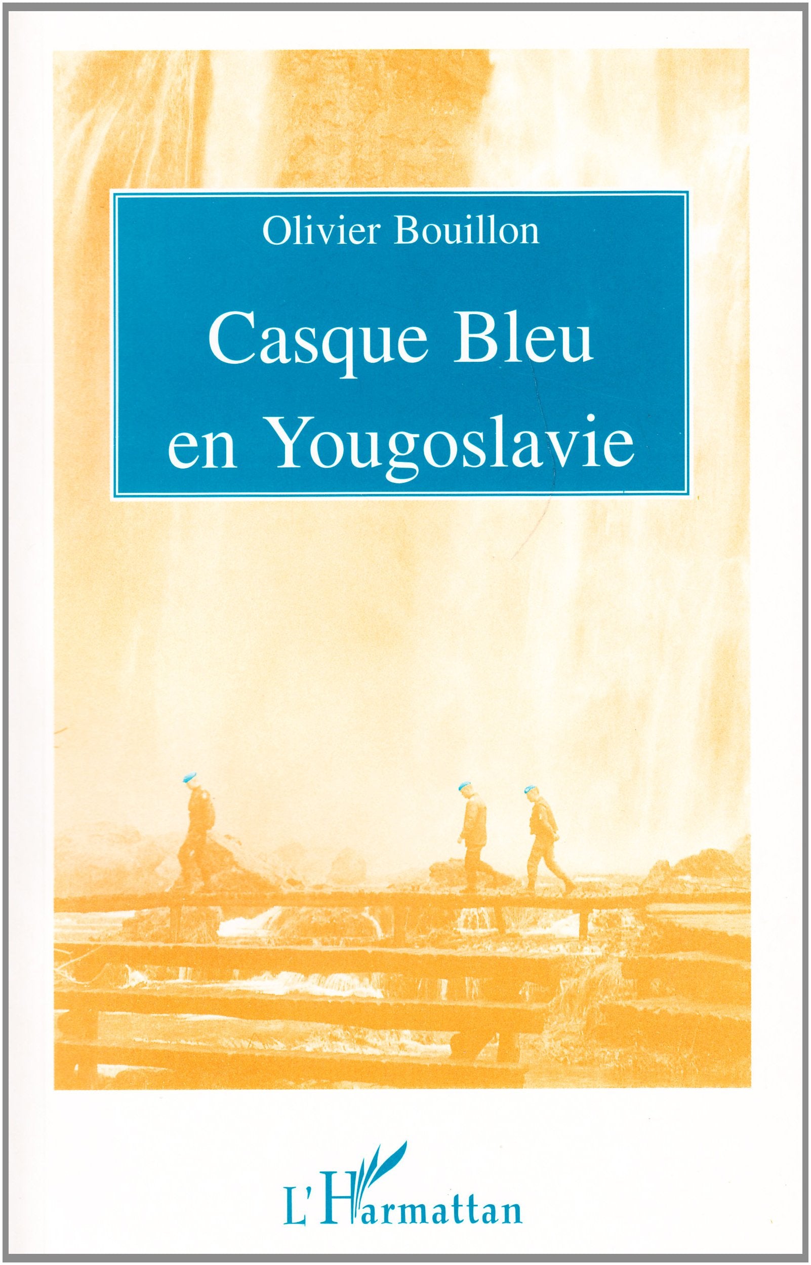 Casque bleu en yougoslavie book
