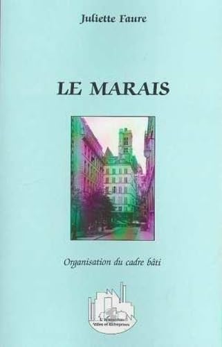 Le Marais: Organisation du cadre bati: Organisation du cadre bâti Architecture