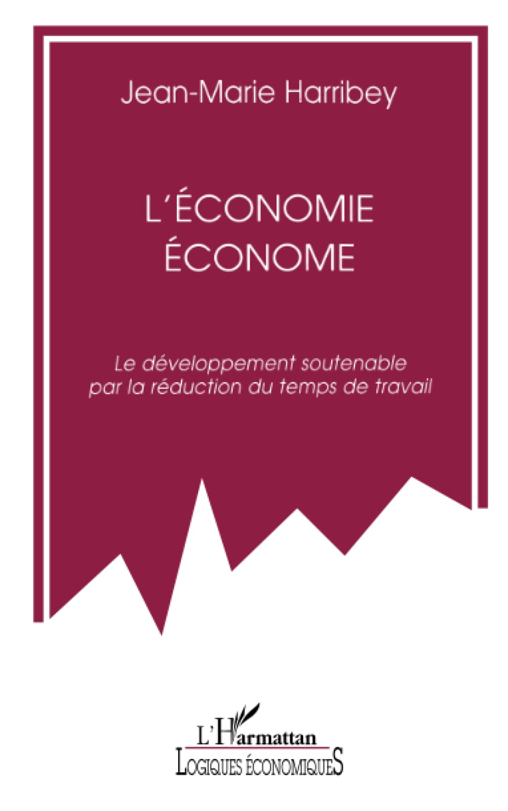 L'économie économe: Le développement soutenable par la réduction du temps de travail Law