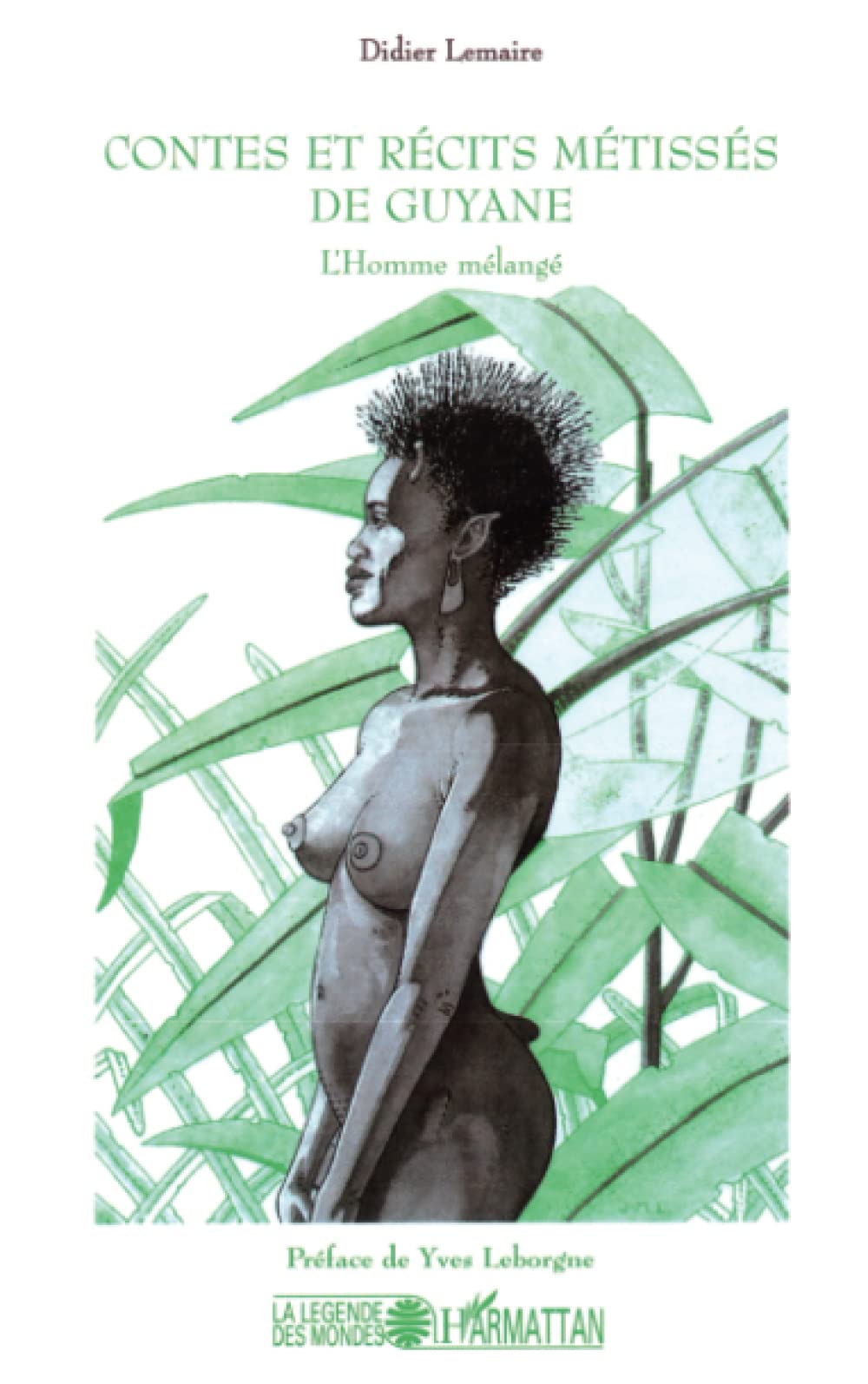 Contes et Récits Métissés de Guyane: L'homme mélangé Fairy Tales & Legends