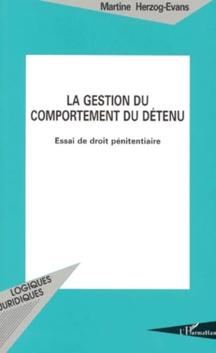 La Gestion du Comportement du Détenu: Essai de droit pénitentiaire book