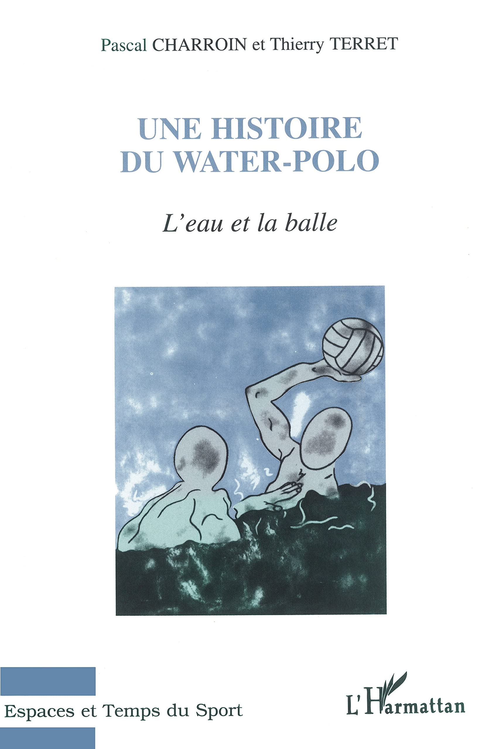 L'eau et la balle: Une Histoire du Water-Polo book