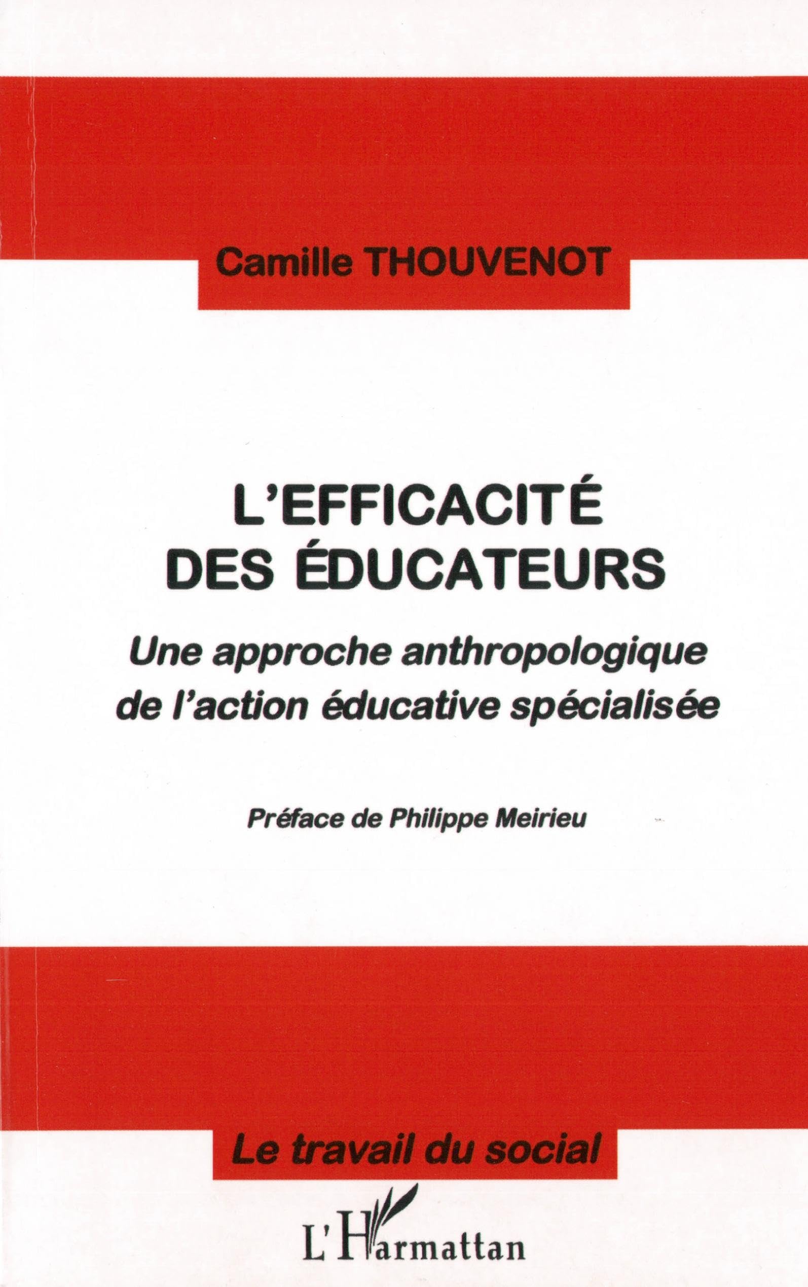 L'efficacité des Éducateurs: Une approche anthropologique de l'action éducative spécialisée Education & Training