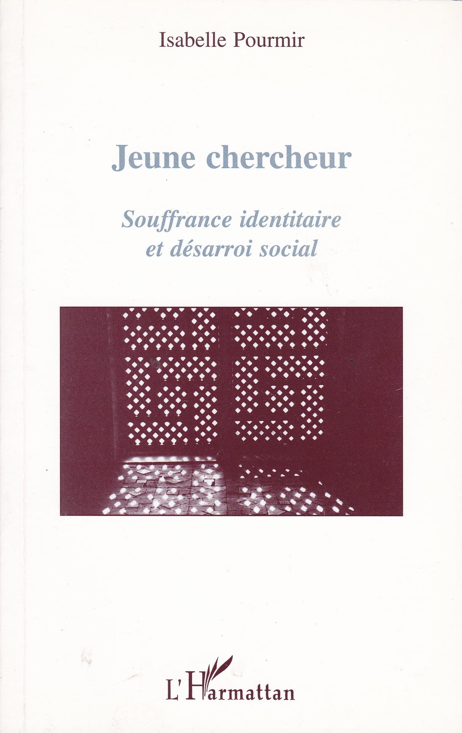 Jeune chercheur: Souffrance identitaire et désarroi social Social Sciences