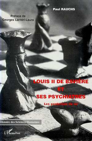 Louis II de Bavière et ses psychiatres : les garde-fous du roi book