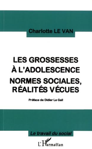 Les Grossesses à l'adolescence: NORMES SOCIALES, RÉALITES VÉCUES Law