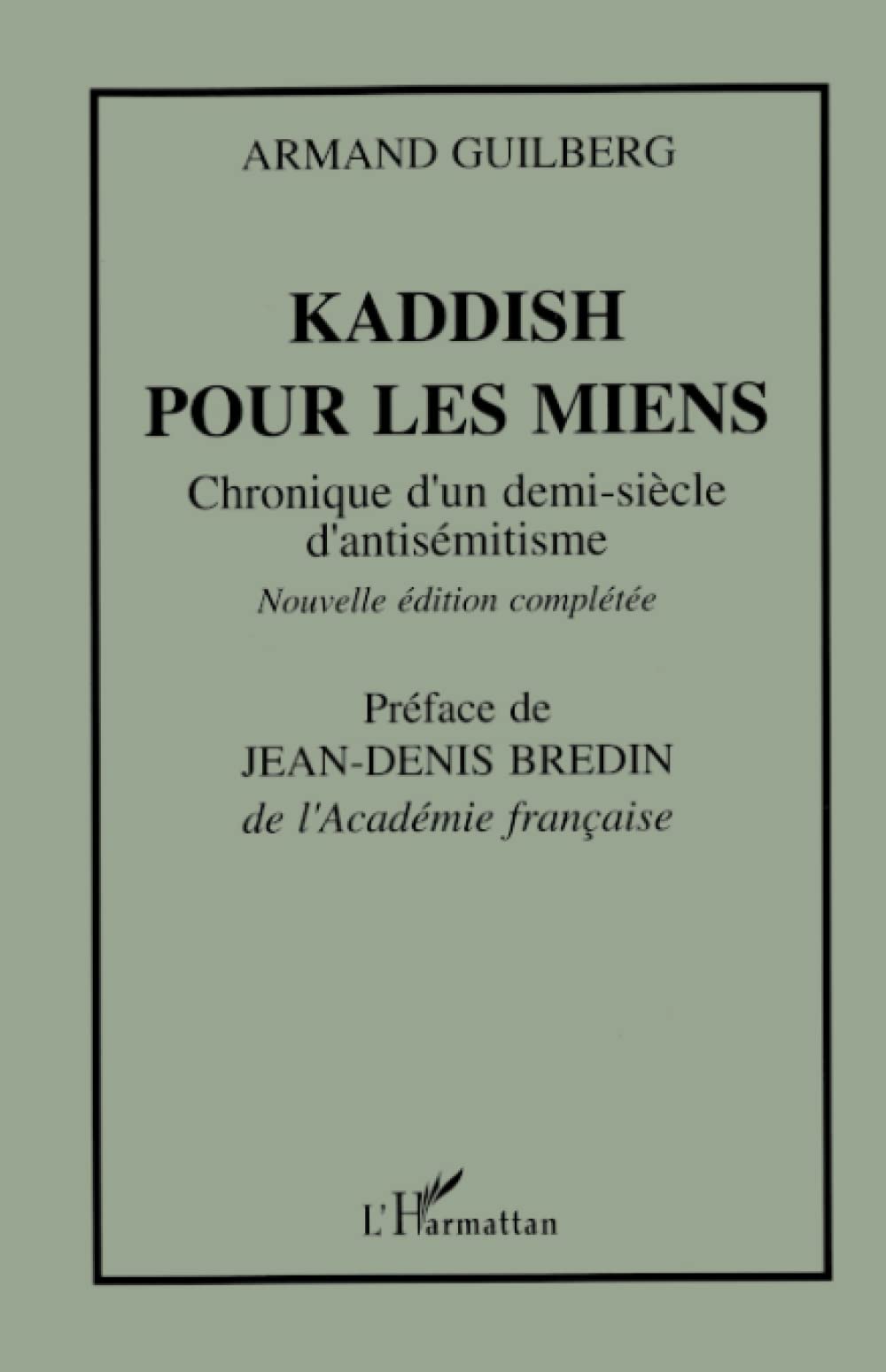 Kaddish pour les miens. Chronique d'un demi-siècle d'antisémitisme book