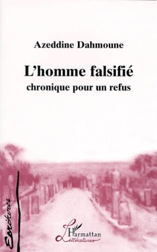 L'homme falsifié: Chronique pour un refus book