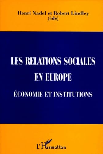 Les relations sociales en Europe : Économie et institutions book