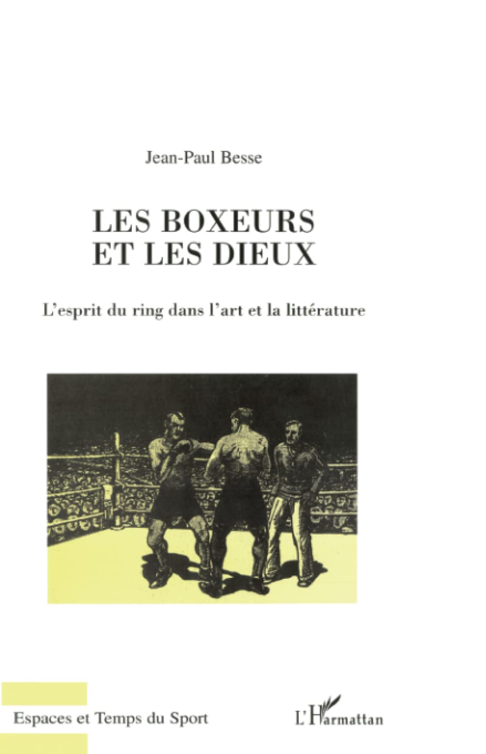 Les Boxeurs et les Dieux: L'esprit du ring dans l'art et la littérature book