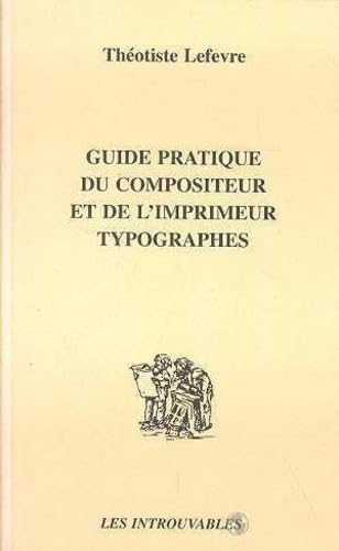 Guide pratique du compositeur et de l'imprimeur typographes book