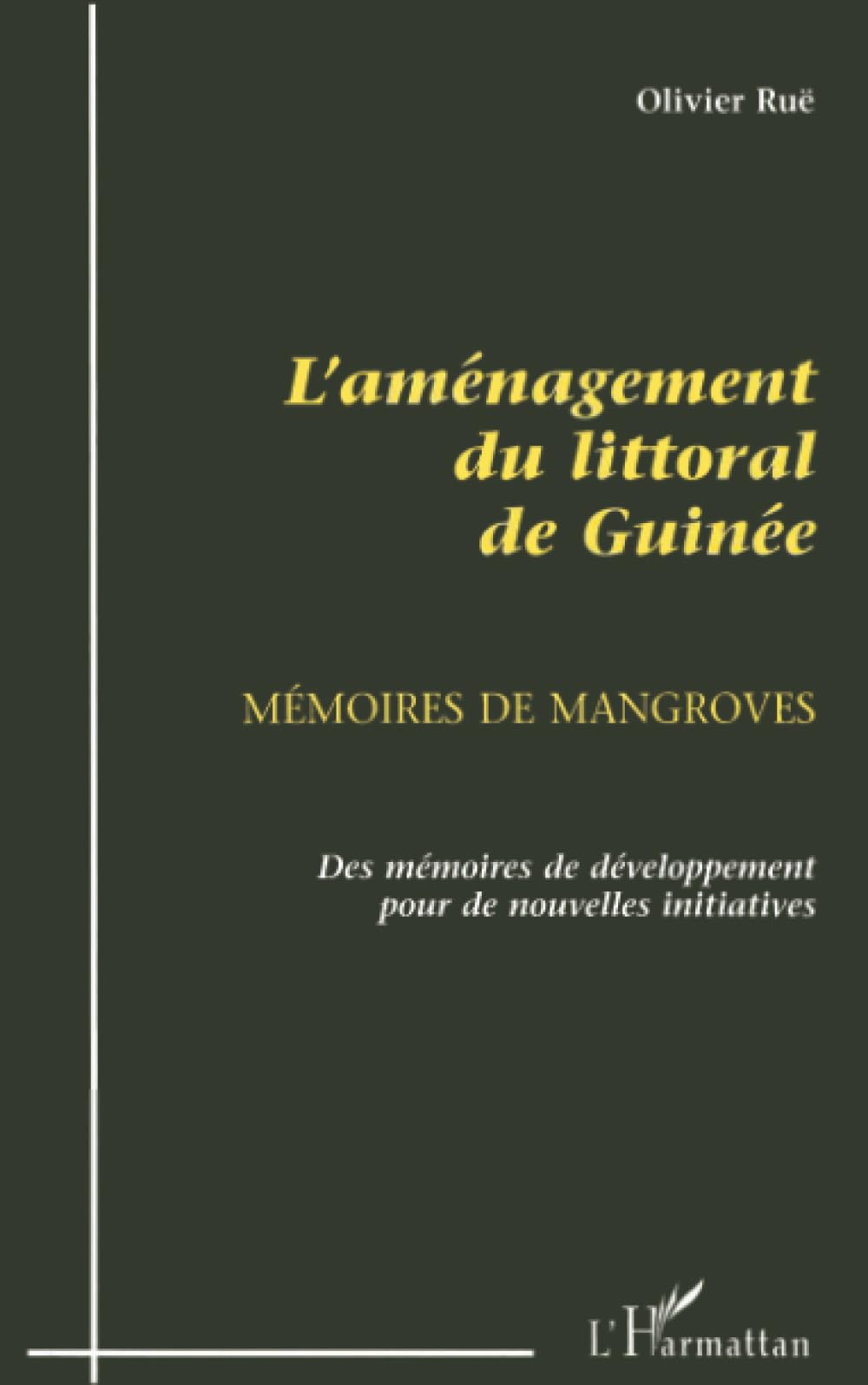 Aménagement du Littoral de Guinée: Mémoires de mangroves book