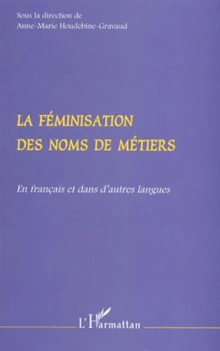 Feminisation des noms de metiers en français et dans d: En français et dans d'autres langues Social Sciences