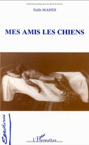 Mes amis les chiens: Roman Contemporary literature