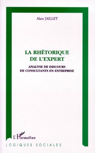 La Rhétorique de l'expert: Analyse de discours de consultants en entreprise book