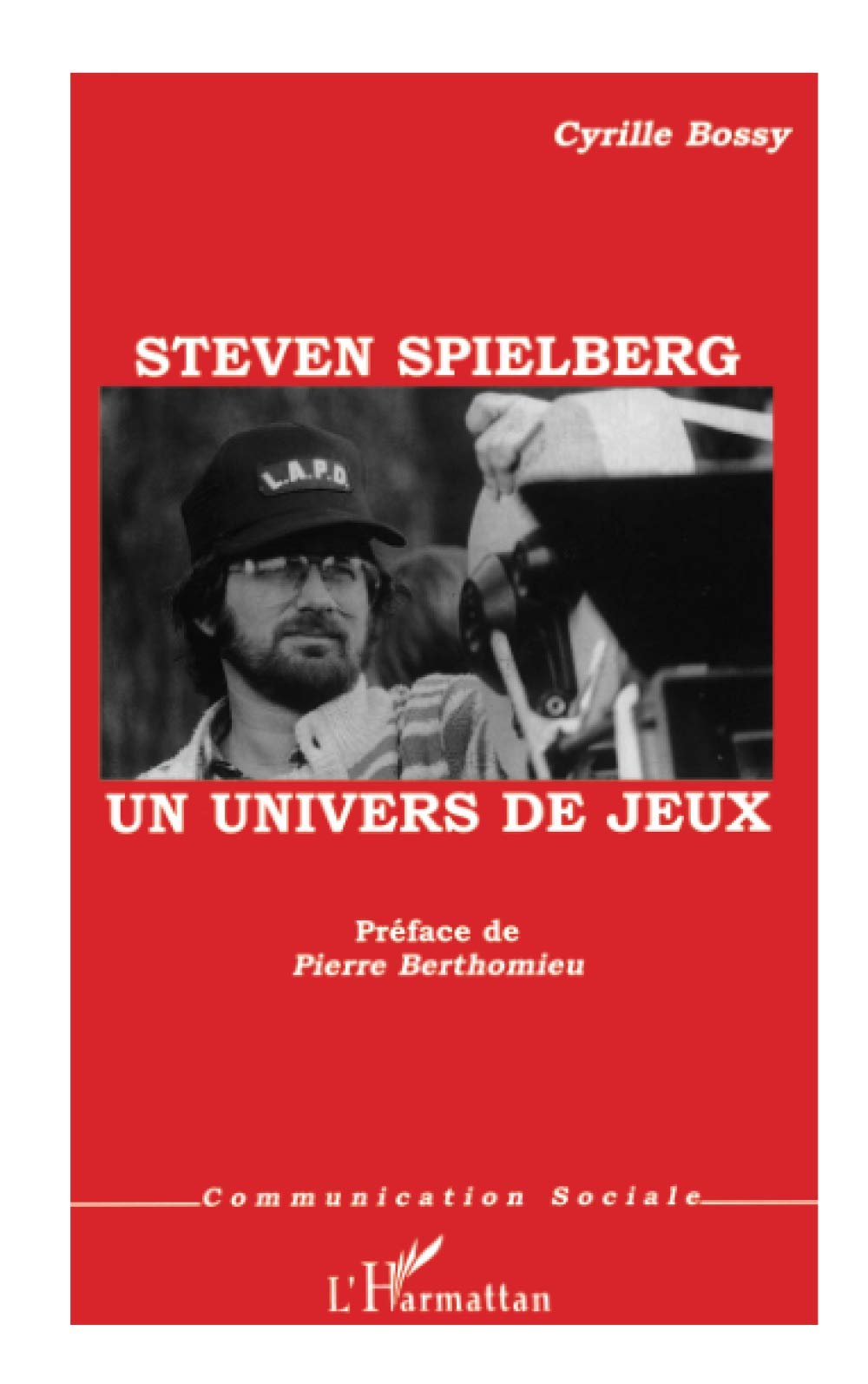Steven Spielberg : Un univers de jeux book