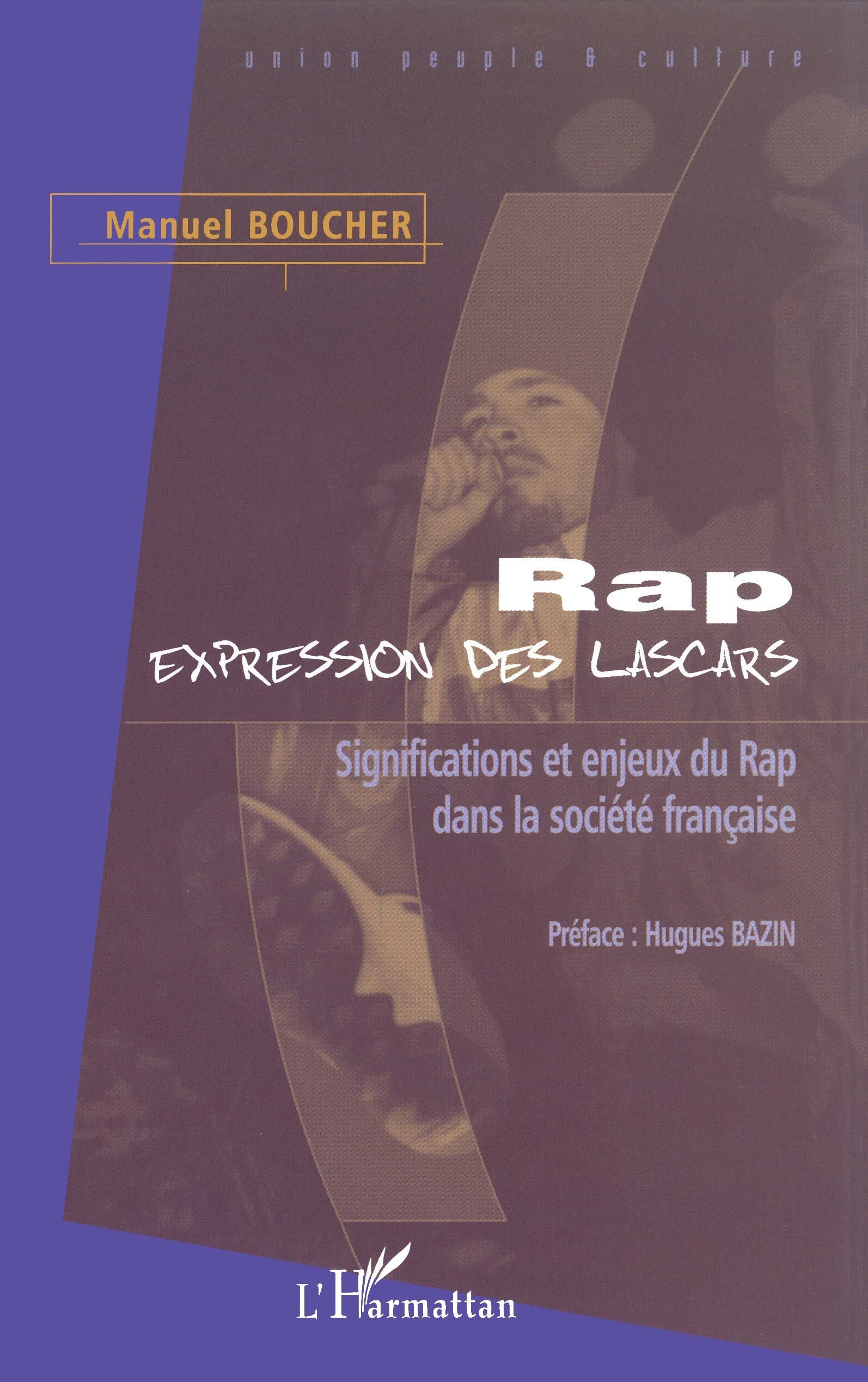 RAP EXPRESSION DES LASCARS: Significations et enjeux du Rap dans la société française Social Sciences