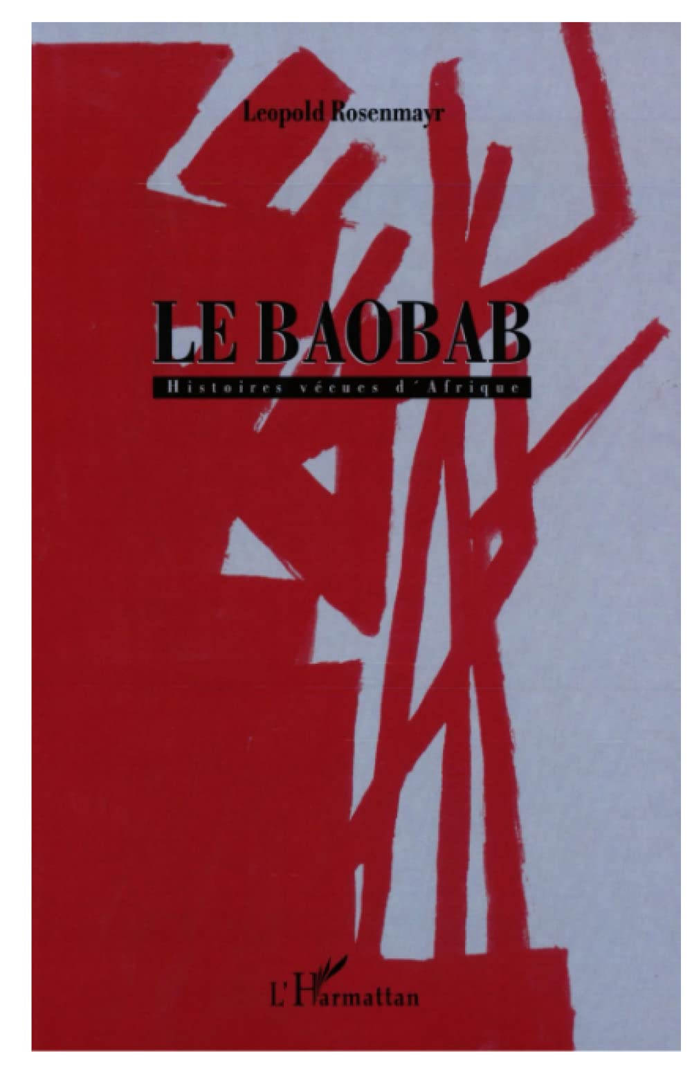 LE BAOBAB: Histoires vécues d'Afrique book